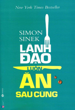 Lãnh Đạo Luôn Ăn Sau Cùng – Đọc sách online Ebook pdf