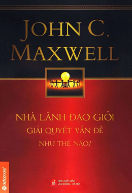 Nhà Lãnh Đạo Giỏi Giải Quyết Vấn Đề Như Thế Nào? – Đọc sách online Ebook pdf