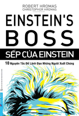 Sếp Của Einstein – 10 Nguyên Tắc Để Lãnh Đạo Những Người Xuất Chúng – Đọc sách online Ebook pdf