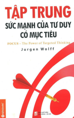 Tập Trung Sức Mạnh Của Tư Duy Có Mục Tiêu – Đoc sách online