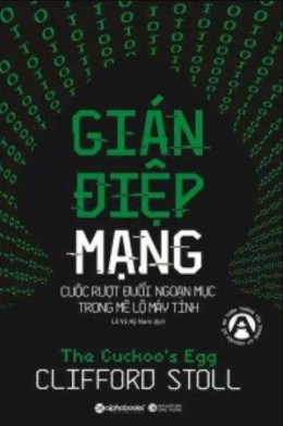 Gián Điệp Mạng – Cuộc Rượt Đuổi Ngoạn Mục Trong Mê Lộ Máy Tính – Đọc sách online ebook pdf