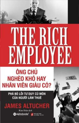 Ông Chủ Nghèo Khó Hay Nhân Viên Giàu Có – Đọc sách online Ebook pdf