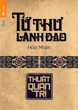 Tứ Thư Lãnh Đạo – Thuật Quản Trị – Đọc sách online