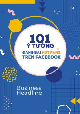 101 Ý Tưởng Đăng Bài Hút Fans Trên Facebook – Đọc sách online ebook pdf