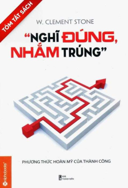 [Tóm lược] “Nghĩ đúng, nhắm trúng” – Phương thức hoàn mỹ của thành công – Đọc sách online ebook pdf