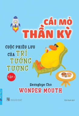 Cái mỏ thần kỳ 1 – Cuộc phiêu lưu của trí tưởng tượng – Đọc sách online ebook pdf