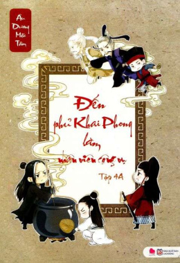 Đến phủ khai phong làm nhân viên công vụ – Tập 4A – Đọc sách online ebook pdf
