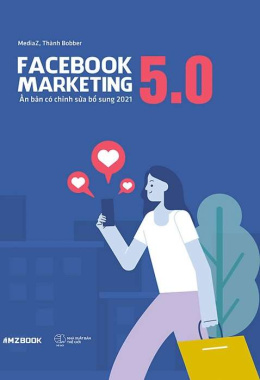 Facebook Marketing 5.0 – Ấn bản có chỉnh sửa bổ sung 2021 – Đọc sách online ebook pdf