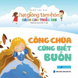 Hạt giống tâm hồn dành cho thiếu nhi – Công chúa cũng biết buồn – Đọc sách online ebook pdf