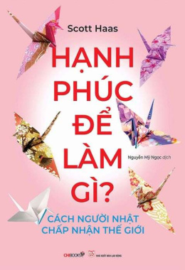 Hạnh phúc để làm gì? Cách người Nhật chấp nhận thế giới – Đọc sách online ebook pdf