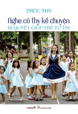 Nghe cô Thy kể chuyện – Bí quyết giúp trẻ tự tin – Đọc sách online ebook pd