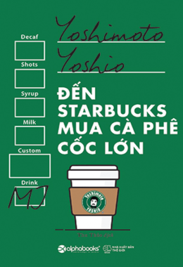 Đến Starbucks mua cà phê cốc lớn – Đọc sách online ebook pdf