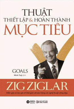 Goals – Thuật thiết lập và Hoàn thành mục tiêu – Đọc sách online ebook pdf