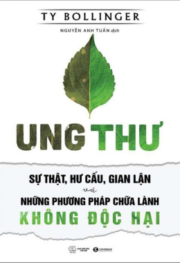 Ung thư – Sự thật, hư cấu, gian lận và những phương pháp chữa lành không độc hại – Đọc sách online ebook pdf