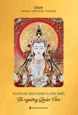 Nguồn gốc hình thành và phát triển tín ngưỡng Quán Âm – Đọc sách online ebook pdf