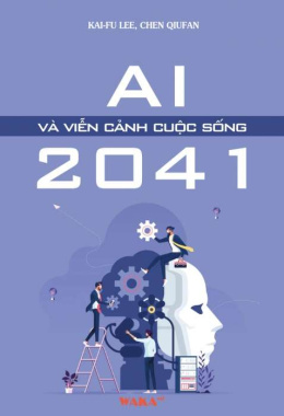 [Tóm lược] AI và viễn cảnh cuộc sống 2041 – Đọc sách online ebook pdf