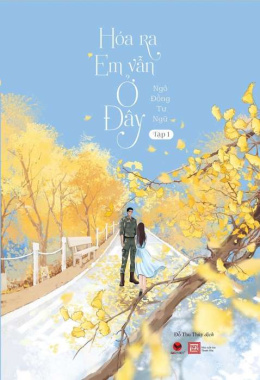 Hóa ra em vẫn ở đây – Tập 1 – Đọc sách online ebook pdf