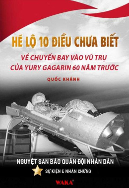 Hé lộ 10 điều chưa biết về chuyến bay vào vũ trụ của Yury Gagarin 60 năm trước – Đọc sách online ebook pdf