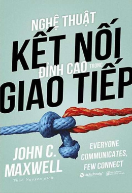 Nghệ thuật kết nối đỉnh cao trong giao tiếp – Đọc sách online ebook pdf