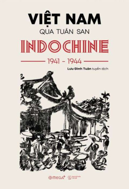 Việt Nam qua tuần san Indochine 1941 – 1944 – Đọc sách online ebook pdf