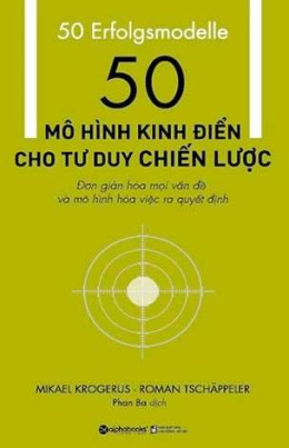 50 Mô Hình Kinh Điển Cho Tư Duy Chiến Lược – Đọc sách online ebook pdf