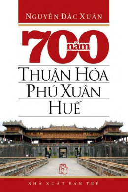 700 Năm Thuận Hóa – Phú Xuân – Huế – Đọc sách online ebook pdf