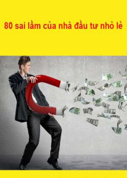 80 Sai Lầm Của Nhà Đầu Tư Nhỏ Lẻ – Đọc sách online ebook pdf