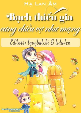 Bạch Thiếu Gia, Cưng Chiều Vợ Như Mạng – Đọc sách online ebook pdf