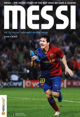 Messi – Từ “El Pulga” đến một huyền thoại – Đọc sách online ebook pdf