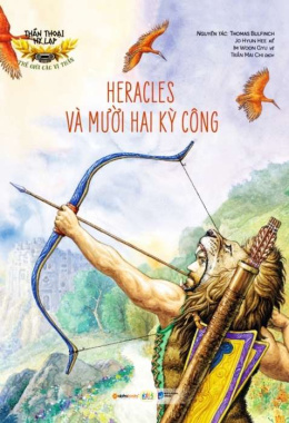 Thần thoại Hy Lạp – Những anh hùng Hy Lạp: Heracles và mười hai kỳ công – Đọc sách online ebook pdf