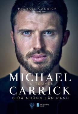 Tự truyện Michael Carrick – Giữa những lằn ranh – Đọc sách online ebook pdf epub