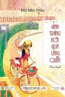 Ánh Trăng Nói Đã Lãng Quên – Đọc sách online ebook pdf