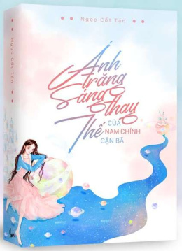 Ánh Trăng Sáng Thay Thế Của Nam Chính Cặn Bã – Đọc sách online ebook pdf