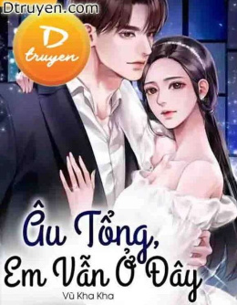 Âu Tổng Em Vẫn Ở Đây – Đọc sách online ebook pdf