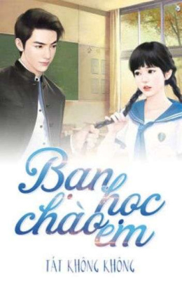 Bạn Học, Chào Em! – Đọc sách online ebook pdf