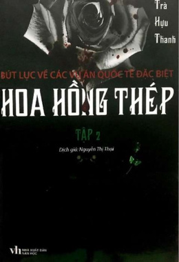 Bút lục về các vụ án quốc tế đặc biệt – Tập 2: Hoa hồng thép – Đọc sách online ebook pdf epub