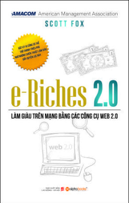 E-riches 2.0 – Làm Giàu Trên Mạng Bằng Các Công Cụ Web 2.0 – Đọc sách online ebook pdf