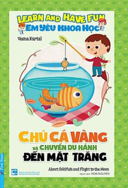 Em yêu khoa học – Chú cá vàng và chuyến du hành đến Mặt Trăng – Đọc sách online ebook pdf