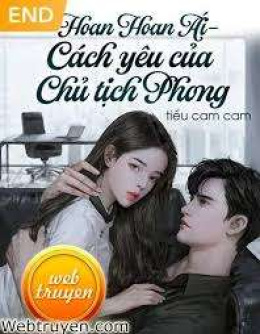 Hoan Hoan Ái – Cách Yêu Của Chủ Tịch Phong – Đọc sách online ebook pdf