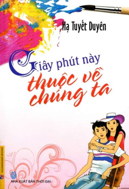 Giây phút này thuộc về chúng ta – Đọc sách online ebook pdf