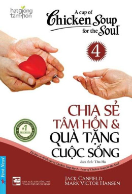 Chicken soup for the soul 4 – Chia sẻ tâm hồn & Quà tặng cuộc sống – Đọc sách online ebook pdf