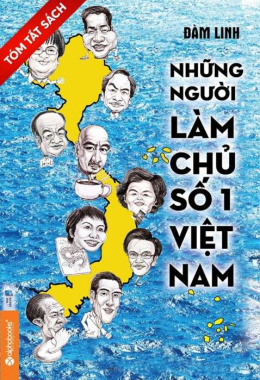 [Tóm lược] Những người làm chủ số 1 Việt Nam – Đọc sách online ebook pdf