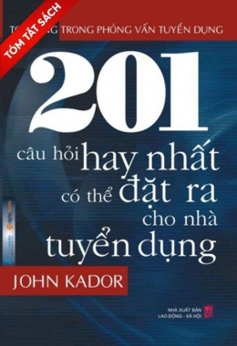 [Tóm lược] 201 Câu hỏi hay nhất có thể đặt ra cho nhà tuyển dụng – Đọc sách online ebook pdf