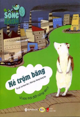 Sống xanh – Kẻ trộm băng – Đọc sách online ebook pdf