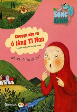 Sống xanh – Chuyện xảy ra ở làng tý hon – Đọc sách online ebook pdf