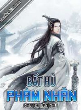 Bất Hủ Phàm Nhân – Đọc sách online ebook pdf