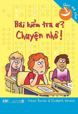 Bài kiểm tra ư? Chuyện nhỏ! – Học mà chơi – Đọc sách online ebook pdf