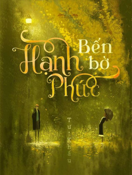 Bến Bờ Hạnh Phúc – Đọc sách online ebook pdf