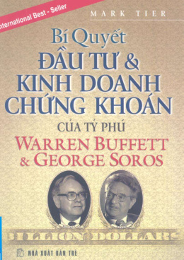 Bí Quyết Đầu Tư & Kinh Doanh Chứng Khoán Của Tỷ Phú Warren Buffett & George Soros – Đọc sách online ebook pdf