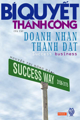 Bí Quyết Thành Công Của Các Doanh Nhân Thành Đạt – Đọc sách online ebook pdf